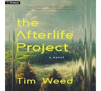 Tim Weed The Afterlife Project: A Novel Paperback Book Tim Weed Multicolor