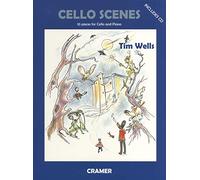 Tim Wells: Cello Scenes - 10 Pieces for Cello and Piano (with CD)