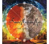 Tim Wheater - Sound Medicine Man