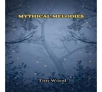 Tim Wood Mythical Melodies Book - Paperback Tim Wood Multicolor