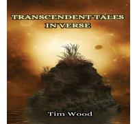 Tim Wood Transcendent Tales in Verse Hardcover Book Tim Wood Multicolor