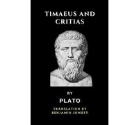Timaeus and Critias: Two Dialogues of Plato (Annotated)