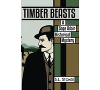 Timber Beasts: A Sage Adair Historical Mystery (Sage Adair Historical Mystery of the Pacific Northwest)