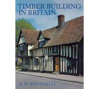 Timber Building in Britain (Vernacular Buildings)
