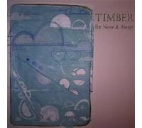 Timber - For Never & Always