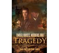 Timber, Horses, Murders, and Tragedy (The Louisiana Sheriff)
