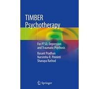 TIMBER Psychotherapy: For PTSD, Depression and Traumatic Psychosis