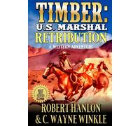 Timber: U.S. Marshal: Retribution: A Western Adventure (Timber: United States Marshal Western)