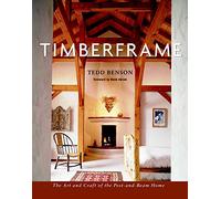Timberframe: The Art and Craft of the Post and Beam Home