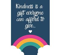 Time 4 Tee Kindness a gift everyone can afford to give Inspirational Poster A4 A3 A2 be Kind Inspiration support uplifting gift (A3 (297x420mm))