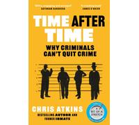 Time After Time : Why Criminals Can’t Quit Crime