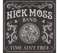 Time Ain't Free by Nick Moss (2014-03-18)