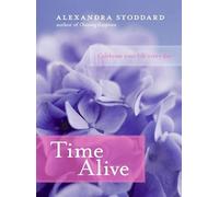 Time Alive: Celebrate Your Life Every Day