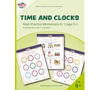 Time and Clocks: Math Practice Worksheets Grades K-1 (age 5+) (Kindergarten Math Workbook)