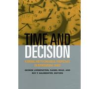 Time and Decision: Economic and Psychological Perspectives on Intertemporal Choice