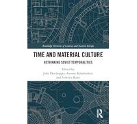 Time and Material Culture: Rethinking Soviet Temporalities (Routledge Histories of Central and Eastern Europe)