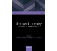 Time And Memory: Issues in Philosophy and Psychology (Consciousness and Self-Consciousness Series): 1 (Consciousness & Self-Consciousness Series)