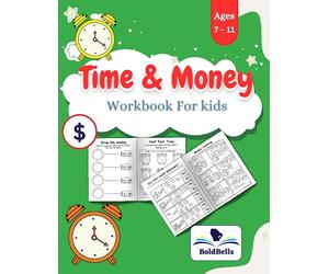 Time and Money Workbook For kids ages 7-11: Telling Time & Counting Money Activity Workbook to Help Kids Practice and Improve Their Counting, and Time Skills