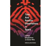 Time and Relative Dissertations in Space: Critical Perspectives on Doctor Who
