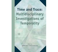 Time and Trace: Multidisciplinary Investigations of Temporality: 15 (The Study of Time, 15)