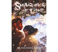 Time Becomes Relevant: Shazzwick of Land, Vol. 1 (The Unnamed Archives)