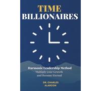 TIME BILLIONAIRES: Multiply your growth and become eternal.