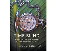 Time Blind: Problems in Perceiving Other Temporalities