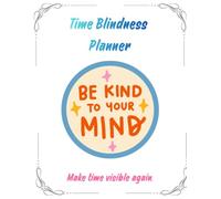 Time Blindness Planner: Simple tools to strengthen time awareness and executive function.