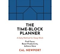 TIME BLOCK PLANNER by Cal Newport Limp / Vinyl Self Help Business