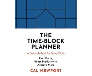 TIME BLOCK PLANNER by Cal Newport Limp / Vinyl Self Help Business