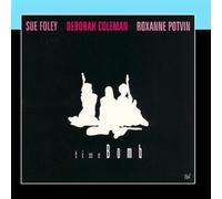 Sue Foley / Deborah Coleman / Roxanne Potvin – Time Bomb – CD – Digipack (RUF-Brikett)