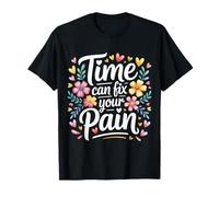 Time Can Fix Your Pain Healing Progress Motivation - T-Shirt