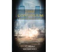 Time Continuum: A Beyond Time Sci-Fi Thriller (Slide Series)