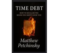 Time Debt: How to Reclaim the Hours You Didn't Know You Lost (Apophis Nexus)