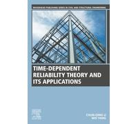 Time-Dependent Reliability Theory and Its Applications (Woodhead Publishing Series in Civil and Structural Engineering)