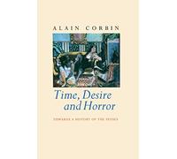 Time, Desire and Horror: Towards a History of the Senses