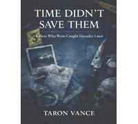 Time Didn't Save Them: Killers Who Were Caught Decades Later