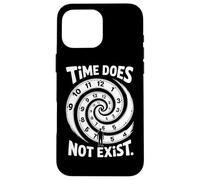Time Does Not Exist Time Blindness To Late Case for iPhone 16 Pro Max