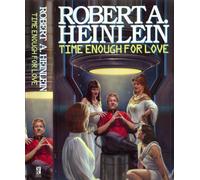 Time Enough for Love: The Lives of Lazarus Long