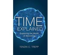 Time explained: Exploring the World of Becoming