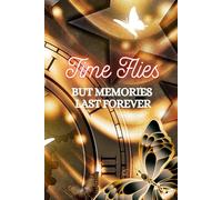 Time Flies, But Memories Last Forever: A 6x9 120-page Hardcover Lined Journal for Reflections, Family Memories, and Life’s Special Moments