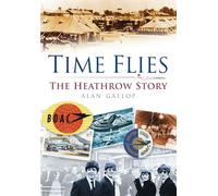 Time Flies: The Heathrow Story