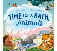 Time for a Bath, Animals: Bathtime non-fiction full of splashy animals and facts