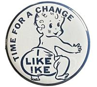 Time for a Change I Like Ike Button Pinback 1.25 Inch Diameter Reproduction Of 1952 Presidential Campaign Dwight D. Eisenhower