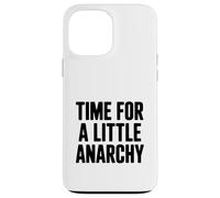 Time for a Little Anarchy Humor Case for iPhone 13 Pro Max