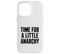 Time for a Little Anarchy Humor Case for iPhone 14 Pro Max