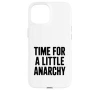 Time for a Little Anarchy Humor Case for iPhone 15
