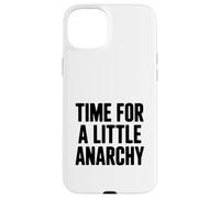 Time for a Little Anarchy Humor Case for iPhone 15 Plus
