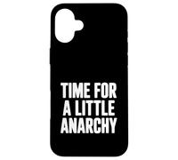 Time for a Little Anarchy Humor Case for iPhone 16 Plus
