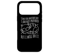 Time For Another Day I Am Not Prepared But I Will Do It Cat Case for iPhone 17 Pro Max